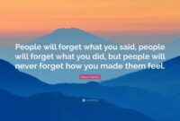 Maya angelou feel them made forget people will never said but did quotes don remember quote make way change motivational