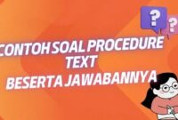 Soal bahasa inggris tentang procedure text