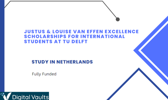 Justus louise van effen excellence scholarships tu delft s2 1