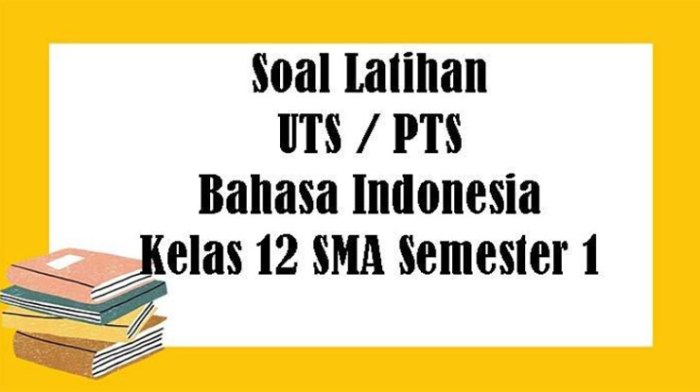 Contoh soal ulangan bahasa indonesia kelas 12 semester 1