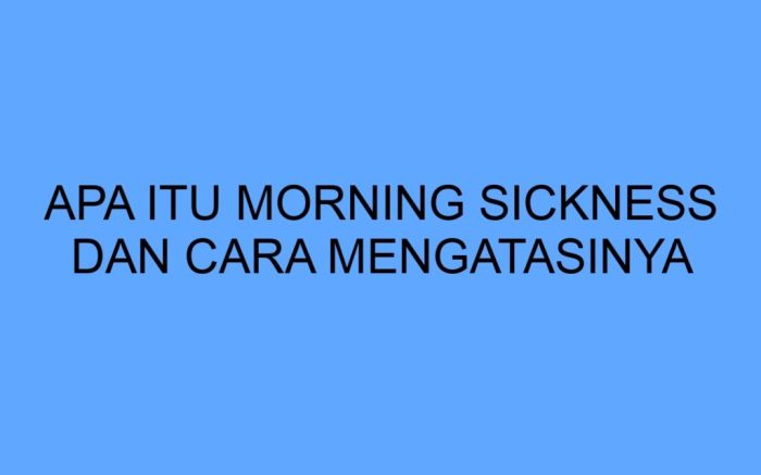 Morning sickness artinya dalam bahasa indonesia