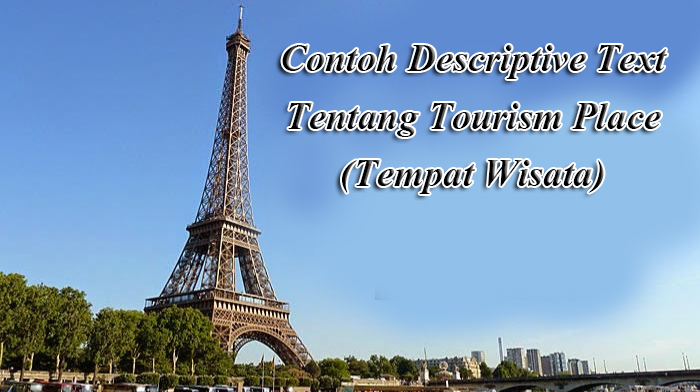 Contoh descriptive text tentang tempat wisata dalam bahasa inggris