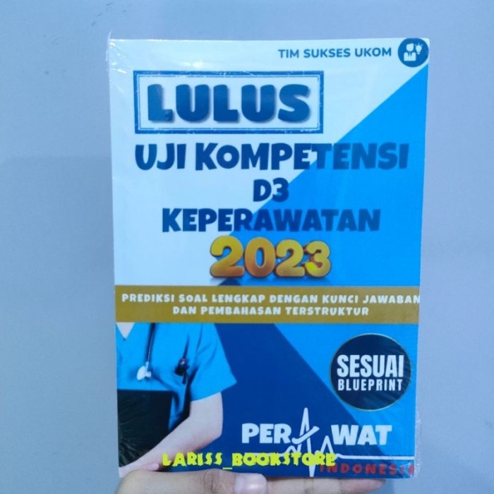 Contoh soal uji kompetensi perawat d3 dan pembahasannya