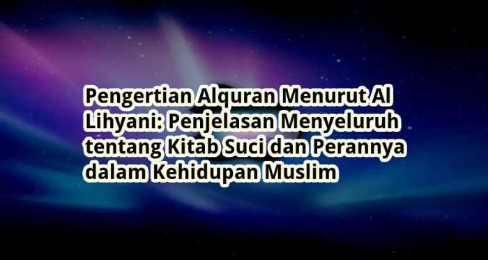 Pengertian alquran secara etimologi menurut pendapat al lihyani dalam ilmu tafsir