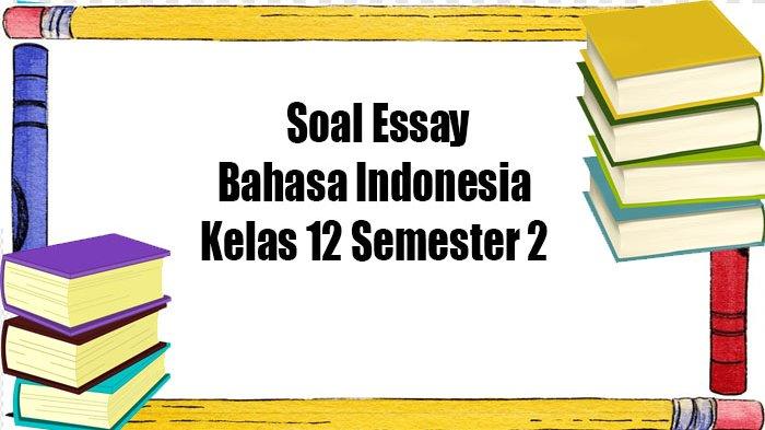 Soal essay sejarah indonesia kelas 12 semester 1