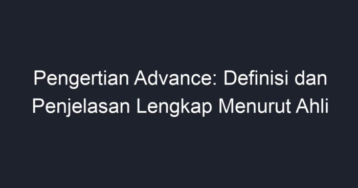 Advance artinya dalam bahasa indonesia