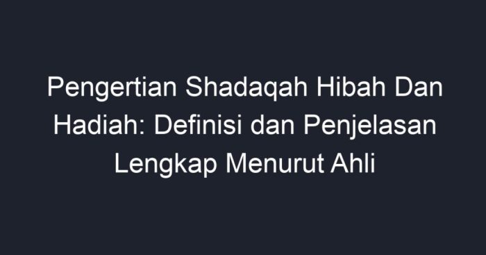 Pengertian shadaqah hibah dan hadiah dalam hukum islam