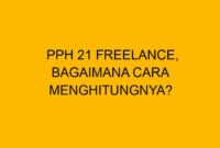 Cara menghitung pph 21 pekerja bebas