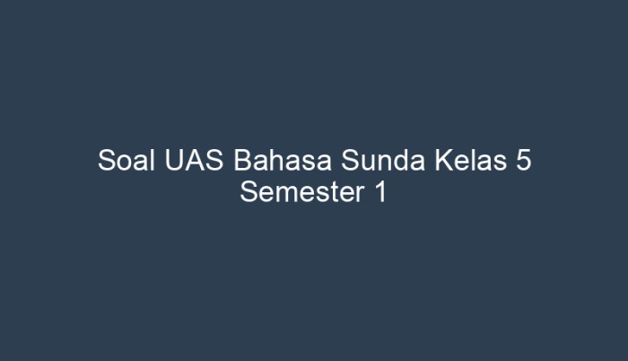 Contoh soal bahasa sunda kelas 5 sd semester 1